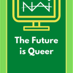 The Future Is Queer: Practices In Queering Interpretation