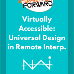 Virtually Accessible: Universal Design in Remote Interp.