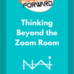 Thinking Beyond the Zoom Room